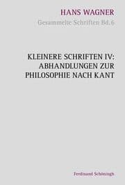 Cover von Kleinere Schriften IV: Abhandlungen zur Philosophie nach Kant