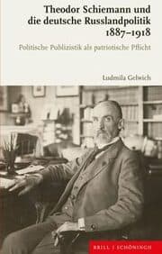 Cover von Theodor Schiemann und die deutsche Russlandpolitik 1887-1918