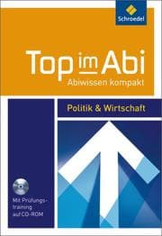 Cover von Top im Abi: Politik und Wirtschaft, Mit Wissen und Training, mit CD-ROM