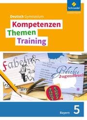 Cover von Kompetenzen - Themen - Training - Deutsch Gymnasium Bayern - Neubearbeitung
