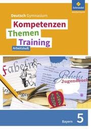 Cover von Kompetenzen - Themen - Training - Deutsch Gymnasium Bayern - Neubearbeitung