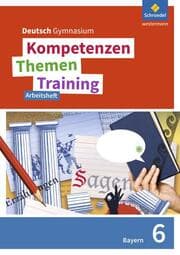 Cover von Kompetenzen - Themen - Training - Deutsch Gymnasium Bayern - Neubearbeitung