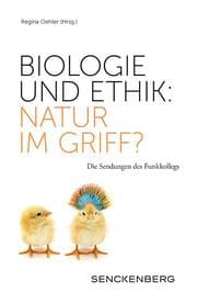 Cover von Biologie und Ethik: Natur im Griff?