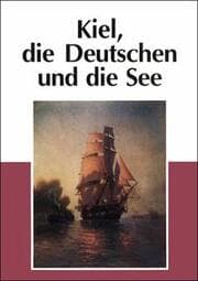 Cover von Kiel, die Deutschen und die See