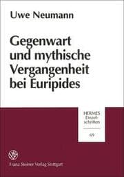 Cover von Gegenwart und mythische Vergangenheit bei Euripides