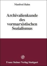 Cover von Archivalienkunde des vormarxistischen Sozialismus