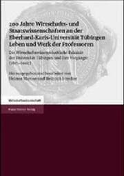 Cover von 200 Jahre Wirtschafts- und Staatswissenschaften an der Eberhard-Karls-Universität Tübingen. Leben und Werk der Professoren