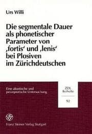 Cover von Die segmentale Dauer als phonetischer Parameter von 'fortis' und 'lenis' bei Plosiven im Zürichdeutschen
