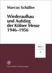 Cover von Wiederaufbau und Aufstieg der Kölner Messe 1946-1956