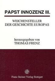 Cover von Papst Innozenz III., Weichensteller der Geschichte Europas