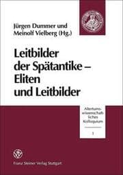 Cover von Leitbilder der Spätantike: Eliten und Leitbilder