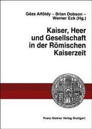 Cover von Kaiser, Heer und Gesellschaft in der Römischen Kaiserzeit