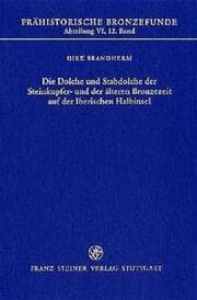 Cover von Die Dolche und Stabdolche der Steinkupfer- und der älteren Bronzezeit auf der Iberischen Halbinsel