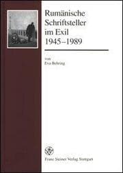 Cover von Rumänische Schriftsteller im Exil 1945-1989