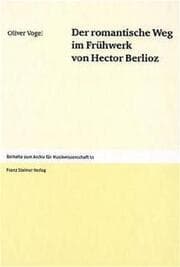 Cover von Der romantische Weg im Frühwerk von Hector Berlioz