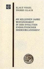 Cover von 450 Millionen Jahre Beständigkeit in der Evolution endolithischer Mikroorganismen?