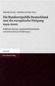 Cover von Die Bundesrepublik Deutschland und die europäische Einigung 1949-2000