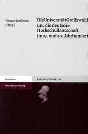 Cover von Die Universität Greifswald und die deutsche Hochschullandschaft im 19. und 20. Jahrhundert