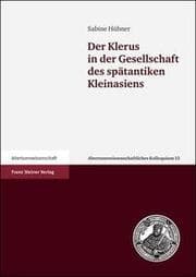 Cover von Der Klerus in der Gesellschaft des spätantiken Kleinasiens