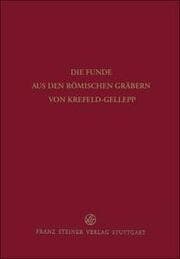 Cover von Die Funde aus den römischen Gräbern von Krefeld-Gellep