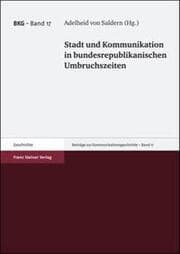 Cover von Stadt und Kommunikation in bundesrepublikanischen Umbruchszeiten