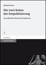 Cover von Die zwei Seiten der Entpolitisierung
