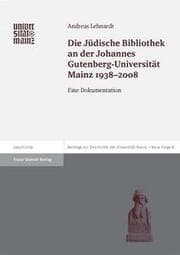 Cover von Die Jüdische Bibliothek an der Johannes Gutenberg-Universität Mainz 1938-2008