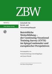 Cover von Betriebliche Weiterbildung - der Continuing Vocational Training Survey (CVTS) im Spiegel nationaler und europäischer Perspektiven