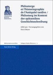 Cover von Philostorge et l'historiographie de l'Antiquite tardive/Philostorg im Kontext der spätantiken Geschichtsschreibung