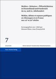 Cover von Medien - Debatten - Öffentlichkeiten in Deutschland und Frankreich im 19. und 20. Jahrhundert/Medias, debats et espaces publiques en Allemagne et en France aux 19e et 20e siecles
