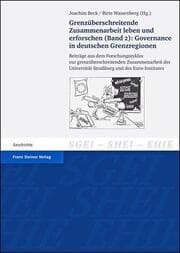 Cover von Grenzüberschreitende Zusammenarbeit leben und erforschen. Bd. 2: Governance in deutschen Grenzregionen