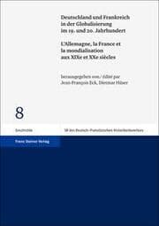 Cover von Deutschland und Frankreich in der Globalisierung im 19.und 20.Jahrhundert/L'Allemagne, la France et la mondialisation aux XIXe et XXe siècles
