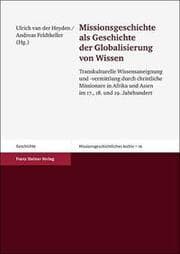 Cover von Missionsgeschichte als Geschichte der Globalisierung von Wissen