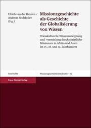 Cover von Missionsgeschichte als Geschichte der Globalisierung von Wissen