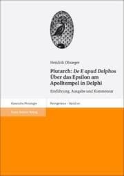 Cover von Plutarch: De E apud Delphos/Über das Epsilon am Apolltempel in Delphi