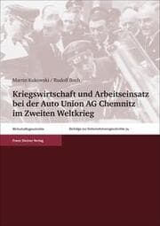Cover von Kriegswirtschaft und Arbeitseinsatz bei der Auto Union AG Chemnitz im Zweiten Weltkrieg