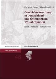 Cover von Geschichtsforschung in Deutschland und Österreich im 19. Jahrhundert