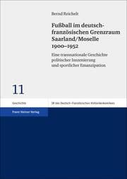 Cover von Fußball im deutsch-französischen Grenzraum Saarland/Moselle 1900-1952