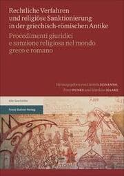 Cover von Rechtliche Verfahren und religiöse Sanktionierung in der griechisch-römischen Antike / Procedimenti giuridici e sanzione religiosa nel mondo greco e romano