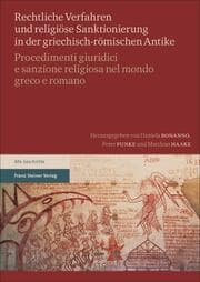 Cover von Rechtliche Verfahren und religiöse Sanktionierung in der griechisch-römischen Antike / Procedimenti giuridici e sanzione religiosa nel mondo greco e romano