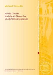 Cover von Rudolf Gerber und die Anfänge der Gluck-Gesamtausgabe
