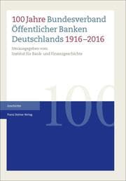 Cover von 100 Jahre Bundesverband Öffentlicher Banken Deutschlands 1916-2016