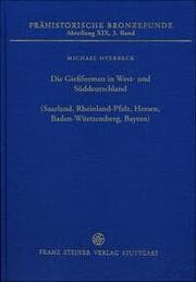 Cover von Die Gießformen in West- und Süddeutschland (Saarland, Rheinland-Pfalz, Hessen, Baden-Württemberg, Bayern)