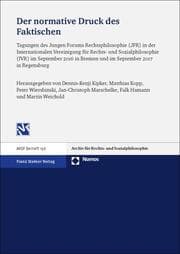 Cover von Der normative Druck des Faktischen: Technologische Herausforderungen des Rechts und seine Fundierung in sozialer Praxis
