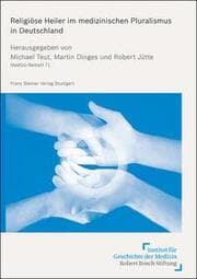 Cover von Religiöse Heiler im medizinischen Pluralismus in Deutschland