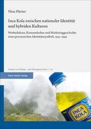 Cover von Inca Kola zwischen nationaler Identität und hybriden Kulturen