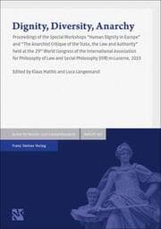 Cover von Dignity, Diversity, Anarchy: Human Dignity in Europe / The Anarchist Critique of the State, the Law and Authority