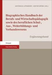 Cover von Biographisches Handbuch der Berufs- und Wirtschaftspädagogik sowie des beruflichen Schul-, Aus-, Weiterbildungs- und Verbandswesens