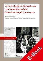 Cover von Vom drohenden Bürgerkrieg zum demokratischen Gewaltmonopol (1918-1924)