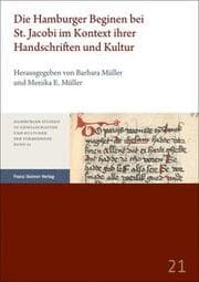 Cover von Die Hamburger Beginen bei St. Jacobi im Kontext ihrer Handschriften und Kultur